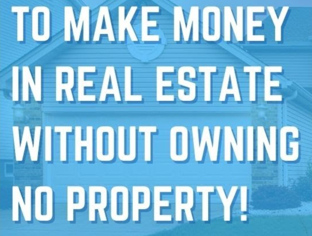 How to Make Money with Real Estate Without Owning Property