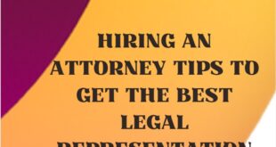 Hiring an Attorney Tips to Get the Best Legal Representation