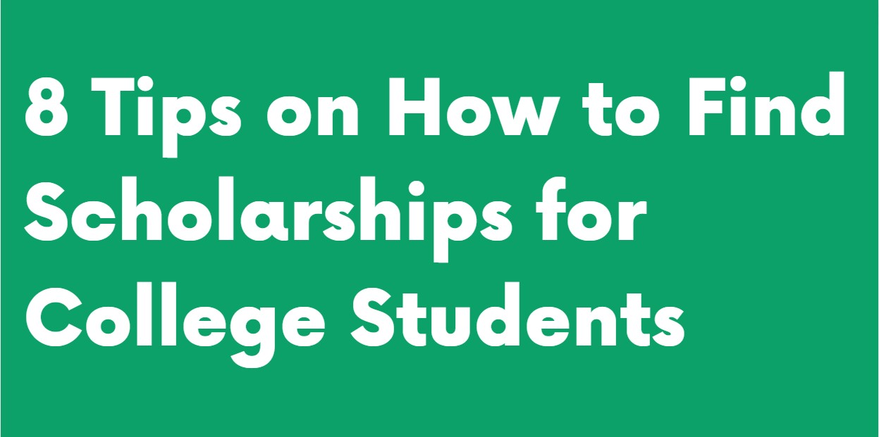 8 Tips on How to Find Scholarships for College Students