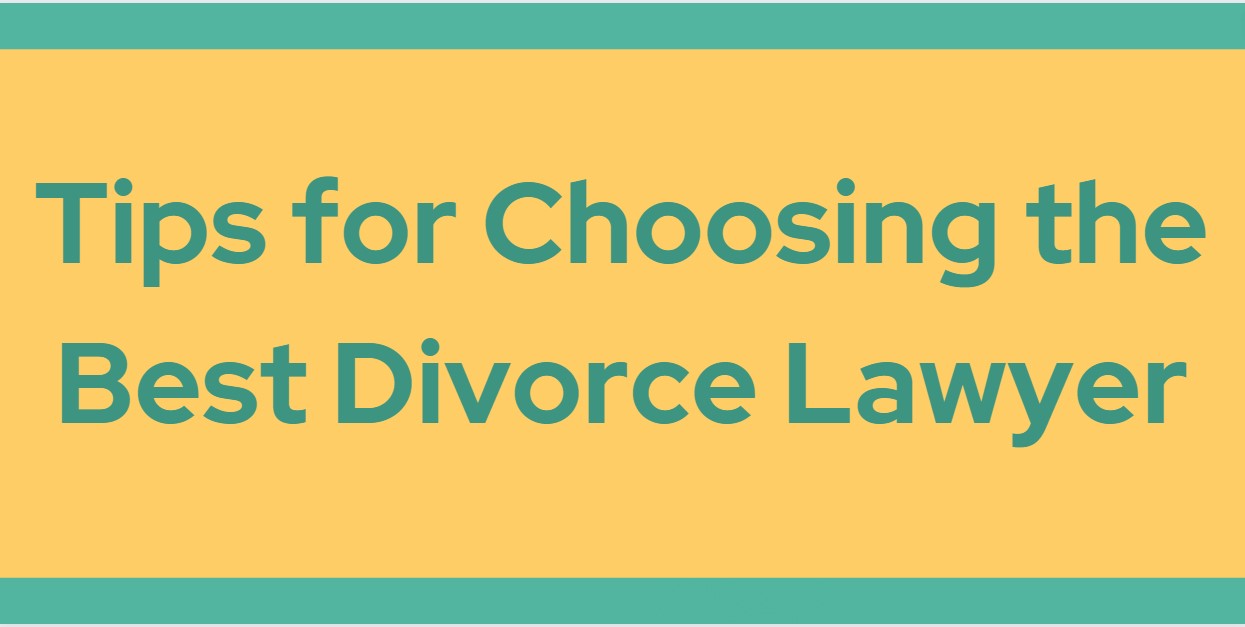 Tips For Choosing The Best Divorce Lawyer নিউজ বিডি